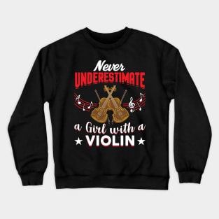 Never Underestimate a Girl with a Violin Crewneck Sweatshirt